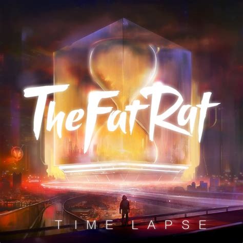 time lapse thefatrat download.